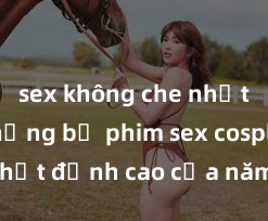 sex không che nhật bản Những bộ phim sex cosplay hot nhất đỉnh cao của năm - Đam mê và khao khát được tái hiện những nhân vật siêu anh hùng, anime, game đình đám