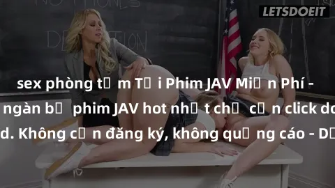 sex phòng tắm Tải Phim JAV Miễn Phí - Thưởng thức hàng ngàn bộ phim JAV hot nhất chỉ cần click download. Không cần đăng ký, không quảng cáo - Dễ dàng tải về và xem online!
