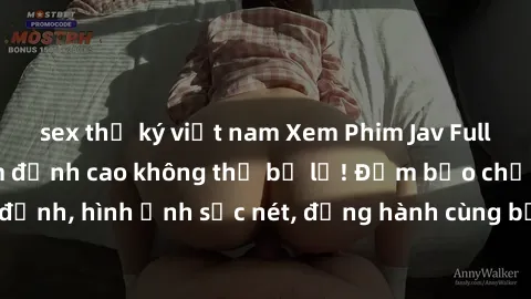 sex thư ký việt nam Xem Phim Jav Full HD: Những bộ phim đỉnh cao không thể bỏ lỡ! Đảm bảo chất lượng ổn định, hình ảnh sắc nét, đồng hành cùng bạn trong những giây phút thư giãn!
