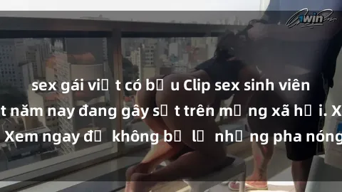 sex gái việt có bầu Clip sex sinh viên mới nhất hot nhất năm nay đang gây sốt trên mạng xã hội. Xem ngay để không bỏ lỡ những pha nóng không thể bỏ qua!
