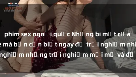 phim sex ngoại quốc Những bí mật của sex nhóm không che mà bạn cần biết ngay để trải nghiệm những trải nghiệm mới mẻ và đầy kích thích.