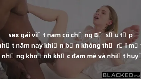 sex gái việt nam có chồng Bộ sưu tập phim sex Mỹ hot nhất năm nay khiến bạn không thể rời mắt! Tận hưởng những khoảnh khắc đam mê và nhiệt huyết trong các tác phẩm nóng bỏng này!