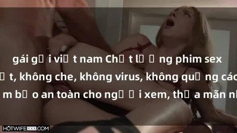 gái gọi việt nam Chất lượng phim sex cập nhật mới nhất, không che, không virus, không quảng cáo, đảm bảo an toàn cho người xem, thỏa mãn nhu cầu tình dục của bạn.