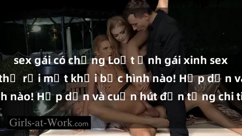sex gái có chồng Loạt ảnh gái xinh sex nóng bỏng, không thể rời mắt khỏi bức hình nào! Hấp dẫn và cuốn hút đến từng chi tiết.