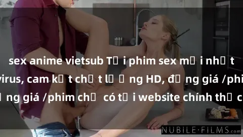 sex anime vietsub Tải phim sex mới nhất cực nhanh không virus, cam kết chất lượng HD, đồng giá /phim chỉ có tại website chính thức. Đặt ngay!