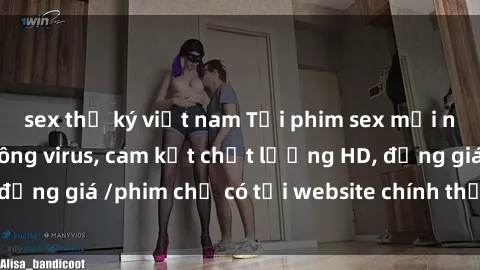 sex thư ký việt nam Tải phim sex mới nhất cực nhanh không virus, cam kết chất lượng HD, đồng giá /phim chỉ có tại website chính thức. Đặt ngay!
