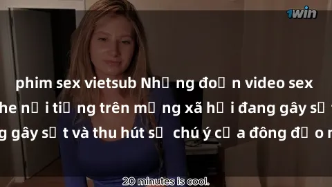 phim sex vietsub Những đoạn video sex Việt Nam không che nổi tiếng trên mạng xã hội đang gây sốt và thu hút sự chú ý của đông đảo người xem.