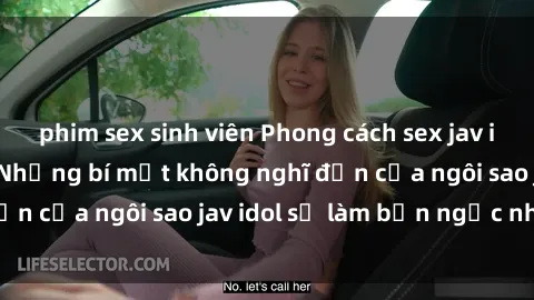 phim sex sinh viên Phong cách sex jav idol siêu hấp dẫn: Những bí mật không nghĩ đến của ngôi sao jav idol sẽ làm bạn ngạc nhiên!