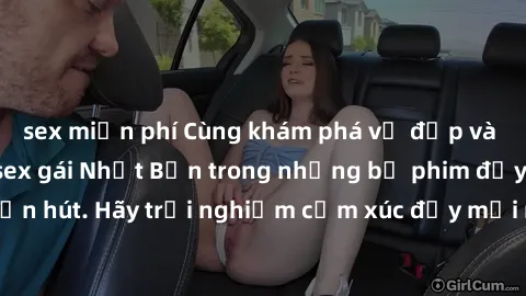 sex miễn phí Cùng khám phá vẻ đẹp và sức gợi cảm của sex gái Nhật Bản trong những bộ phim đầy nghệ thuật và cuốn hút. Hãy trải nghiệm cảm xúc đầy mới mẻ và sống động từ những cảnh quay tinh tế và quyế