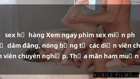 sex họ hàng Xem ngay phim sex miễn phí tại đây - cùng sự dâm đãng, nóng bỏng từ các diễn viên chuyên nghiệp. Thỏa mãn ham muốn ngay hôm nay!