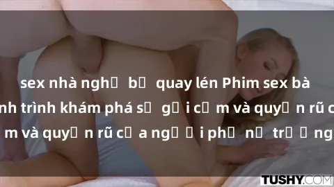 sex nhà nghỉ bị quay lén Phim sex bà mẹ nóng bỏng: Hành trình khám phá sự gợi cảm và quyến rũ của người phụ nữ trưởng thành.