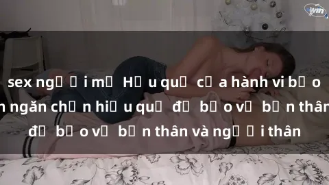 sex người mỹ Hậu quả của hành vi bạo dâm sex và cách ngăn chặn hiệu quả để bảo vệ bản thân và người thân