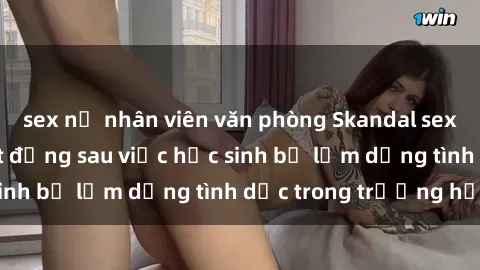 sex nữ nhân viên văn phòng Skandal sex giáo viên: Sự thật đằng sau việc học sinh bị lạm dụng tình dục trong trường học