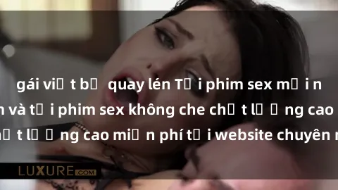 gái việt bị quay lén Tải phim sex mới nhất hot nhất - Xem và tải phim sex không che chất lượng cao miễn phí tại website chuyên nghiệp.