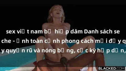 sex việt nam bị hiếp dâm Danh sách sex Việt Nam không che - Ảnh toàn cảnh phong cách mới đầy quyến rũ và nóng bỏng, cực kỳ hấp dẫn, không thể bỏ qua!