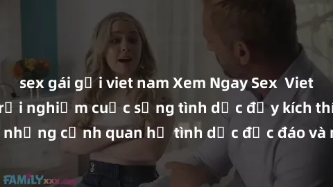 sex gái gọi viet nam Xem Ngay Sex  Vietsub Full HD - Cùng trải nghiệm cuộc sống tình dục đầy kích thích với những cảnh quan hệ tình dục độc đáo và mãnh liệt trong bộ phim này!